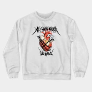 Realistic heart with barbed wire and tribal quote All you need is love Crewneck Sweatshirt